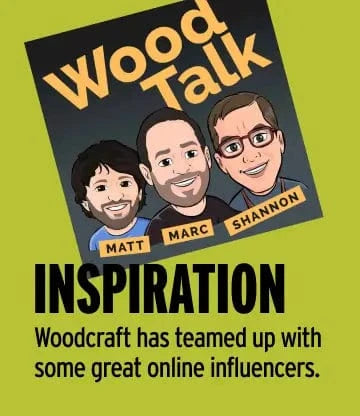 Woodcraft has teamed up with some great online influencers.